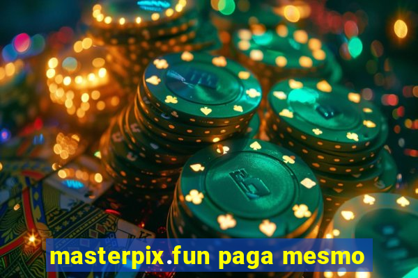 masterpix.fun paga mesmo